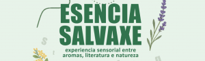 Esencia salvaxe: experiencia sensorial entre aromas, literatura e natureza
