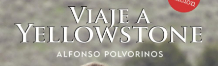 Presentación do libro 'Viaje a Yellowstone' de Alfonso Polvorinos