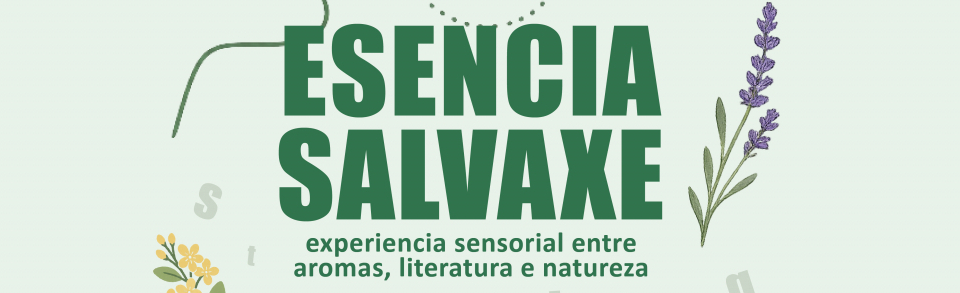 Esencia salvaxe: experiencia sensorial entre aromas, literatura e natureza