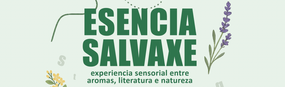 Esencia salvaxe: experiencia sensorial entre aromas, literatura e natureza